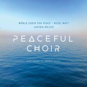 Peaceful Choir (New Sound Of Choral Music) - Lavinia Meijer