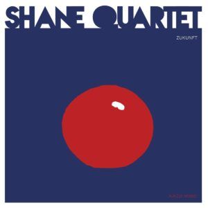 Zukunft - Shane Quartet