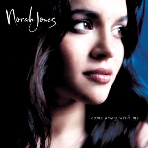 Come Away With Me (20th Anniversary) - Norah Jones