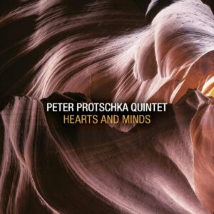 Hearts And Minds - Peter Protschka Quintet