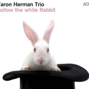 Follow The White Rabbit - Yaron Herman Trio