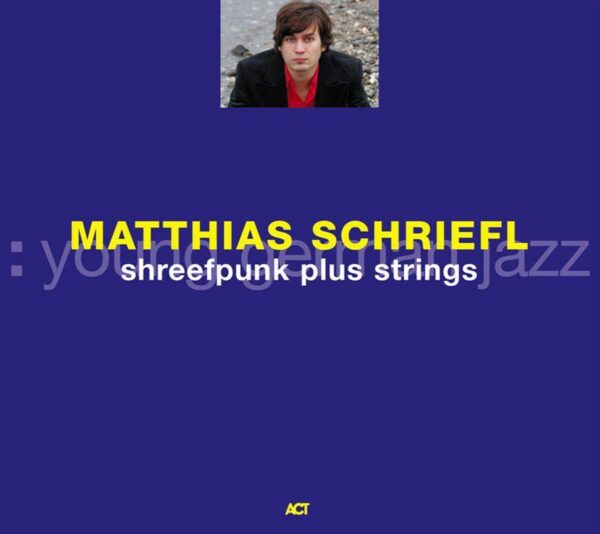 Shreefpunk Plus Strings - Matthias Schriefl