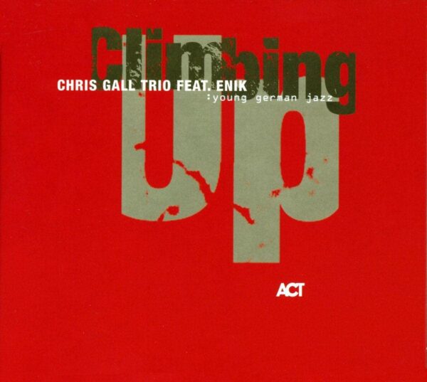 Climbing Up - Chriss Gall Trio Feat. Enik