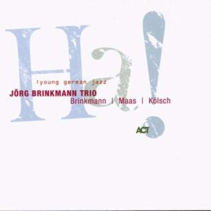 Ha! - Jorg Brinkman Trio