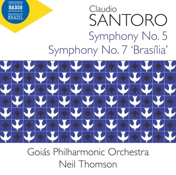 Claudio Santoro: Symphonies Nos. 5 & 7 'Brasilia' - Goias Philharmonic Orchestra
