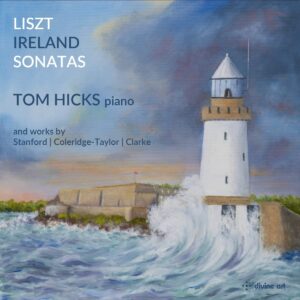 Liszt & Ireland Sonatas - Tom Hicks