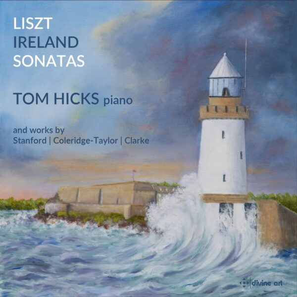 Liszt & Ireland Sonatas - Tom Hicks