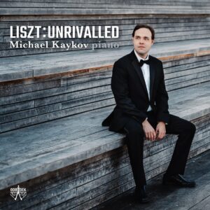 Liszt Unrivalled - Michael Kaykov