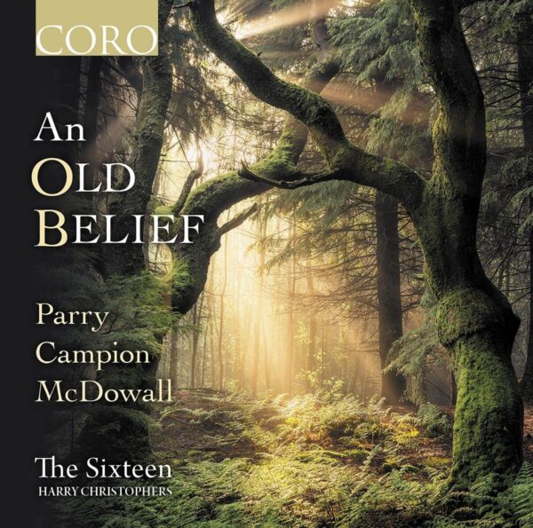 An Old Belief - The Sixteen