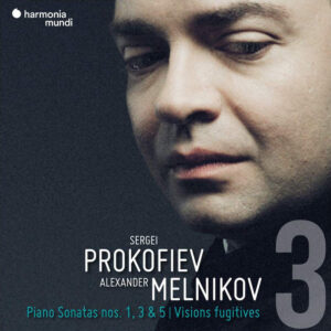 Prokofiev: Piano Sonatas Nos. 1, 3, 5 &amp; Visions Figitives - Alexander Melnikov
