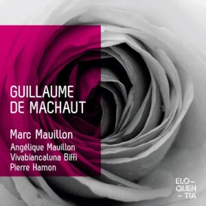 Guillaume De Machaut - Marc Mauillon