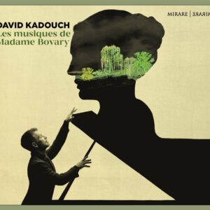 Les Musiques De Madame Bovary - David Kadouch