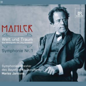 Mahler: Welt und Traum - Eine Hörbiografie von Jörg Handstein