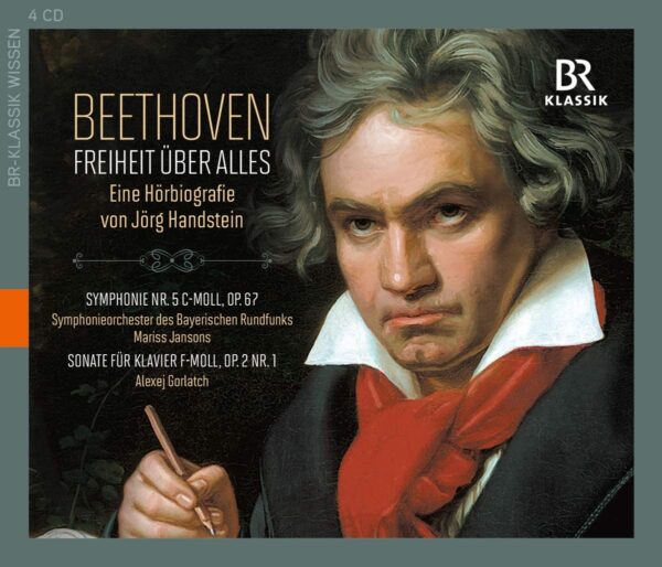 Beethoven: Freiheit über alles - Eine Hörbiografie von Jörg Handstein