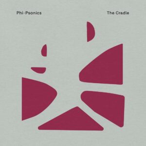 The Cradle - Phi-Psonics