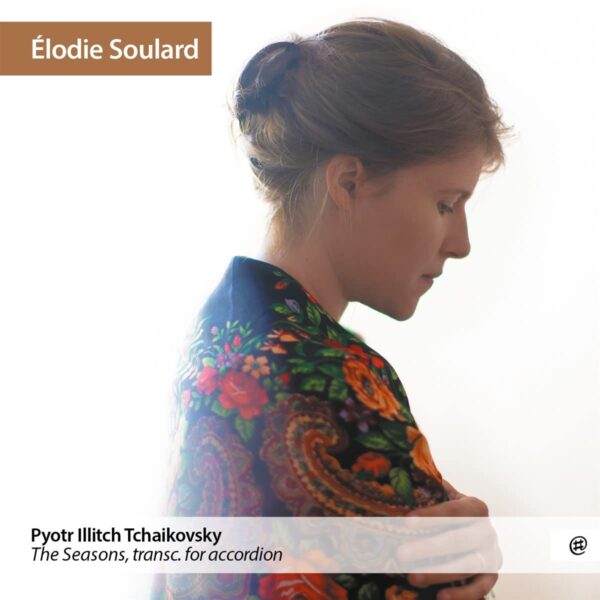 Tchaikovsky: The Seasons (Arranged for Accordion) - Elodie Soulard
