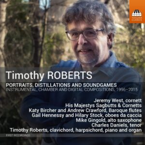 Timothy Roberts: Portraits, Distillations And Soundgames - His Majesty's Sagbutts & Cornetts