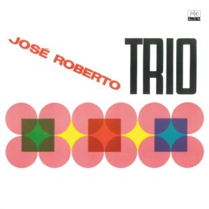 José Roberto Trio (1966) - José Roberto Trio