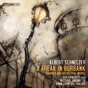 Albert Schnelzer: A Freak In Burbank - Ilya Gringolts
