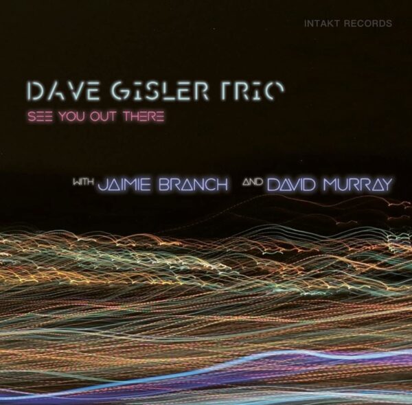 See You Out There - Dave Gisler Trio