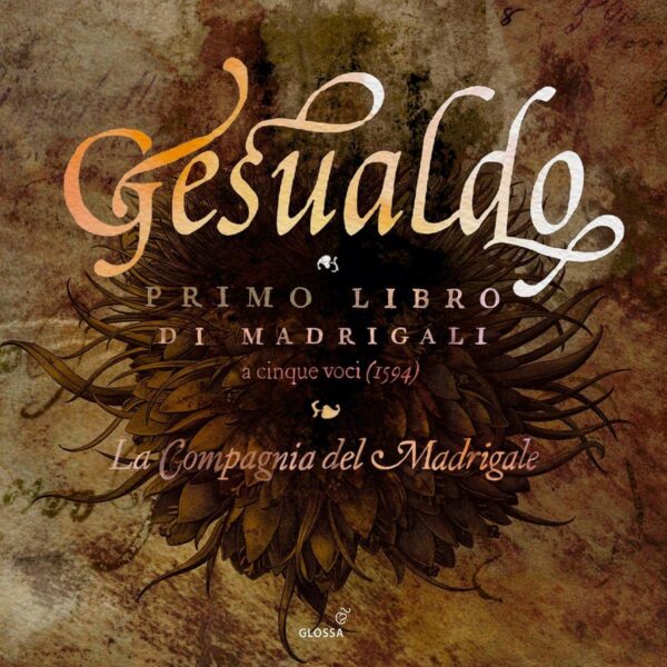 Carlo Gesualdo: Primo Libro Di Madrigali - La Compagnia Del Madrigale