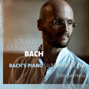Bach's Piano: Silbermann 1749 - Toby Sermeus