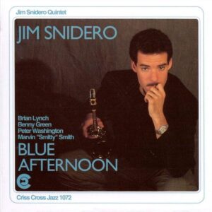 Blue Afternoon - Jim Snidero Quintet