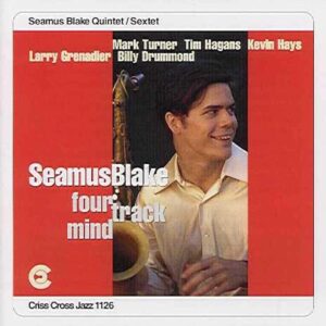 Four Track Mind - Seamus Blake