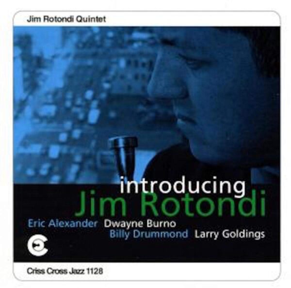 Introducing Jim Rotondi - Jim Rotondi Quintet