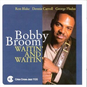 Waitin' And Waitin' - Bobby Broom Quartet