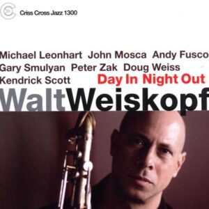 Day In Night Out - Walt Weiskopf Octet