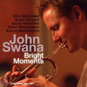 Bright Moments - John Swana Sextet