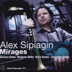 Mirages - Alex Sipiagin Quintet