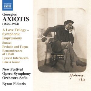 Georgios Axiotis: A Love Trilogy (Symphonic Impressions) - New Festival Opera-Symphony Orchestra Sofia