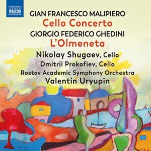 Malipiero: Cello Concerto / Ghedini: L'Olmeneta - Nikolay Shugaev