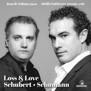 Schubert / Schumann: Loss And Love - Adolfo Gutierrez Arenas & Josu de Solaun