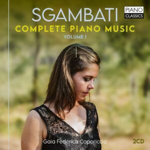 Giovanni Sgambati: Complete Piano Music Vol. 1 - Gaia Federica Caporiccio