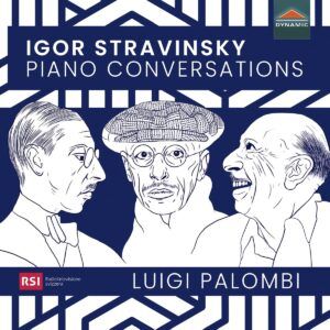 Igor Stravinsky: Piano Conversations - Luigi Palombi