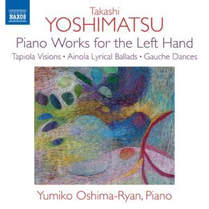 Takashi Yoshimatsu: Piano Works For The Left Hand - Yumiko Oshima-Ryan