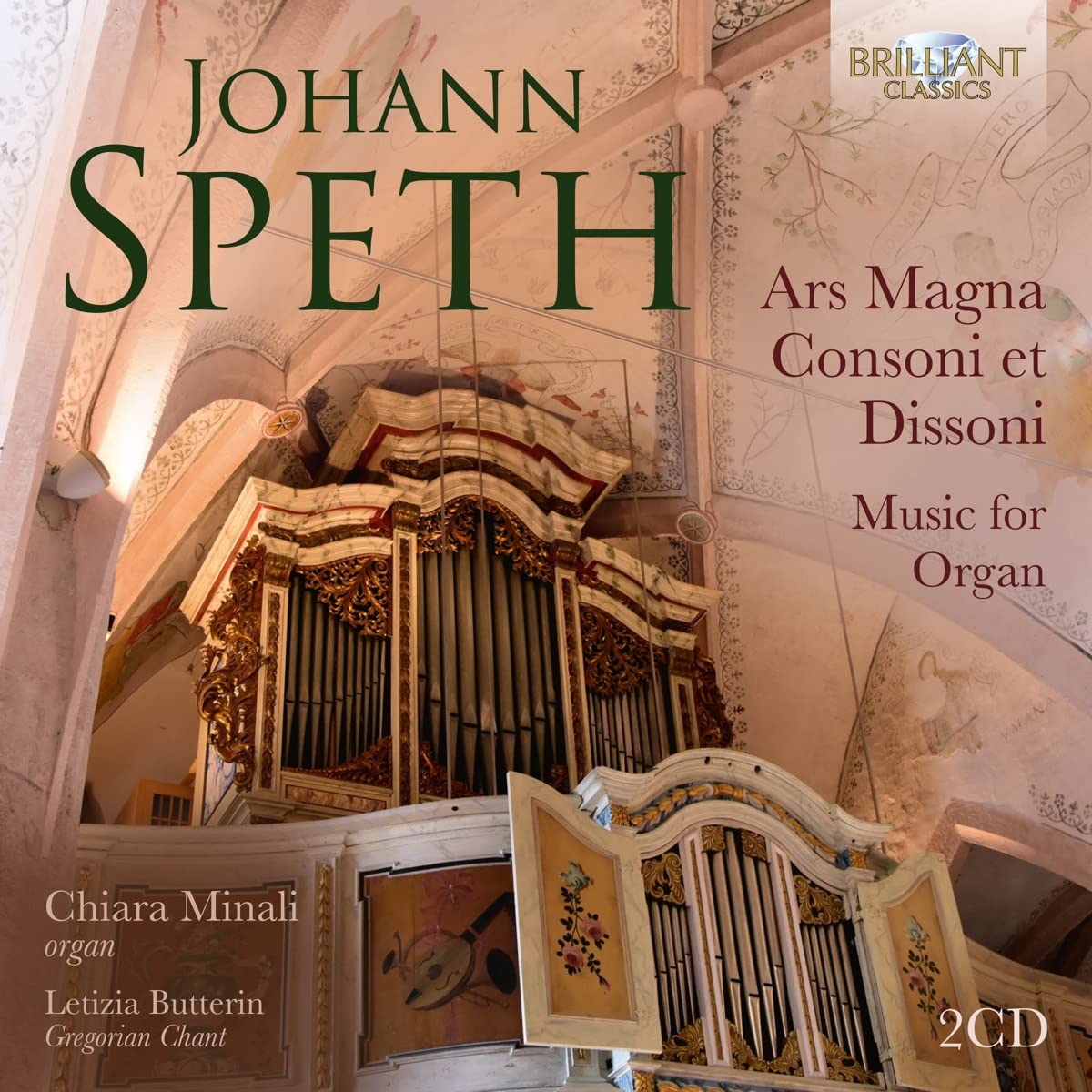Johann Speth: Ars Magna Consoni Et Dissoni, Music For Organ - Chiara Minali