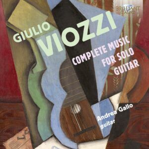 Giulio Viozzi: Complete Music For Solo Guitar - Andrea Gallo