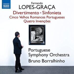 Fernando Lopes-Graca: Divertimento, Sinfonieta, Cinco Velhos Romances Portugueses - Bruno Borralhinho