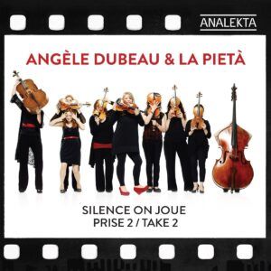 Silence on Joue Prise 2 / Take 2 - Angèle Dubeau & La Pieta