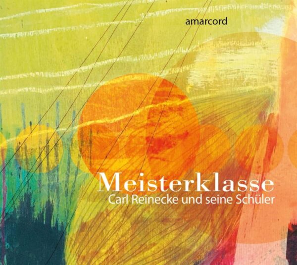Meisterklasse (Carl Reinecke und seine Schüler) - Amarcord