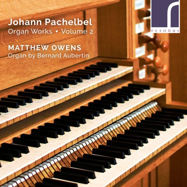 Pachelbel: Organ Works Vol.2 - Matthew Owens