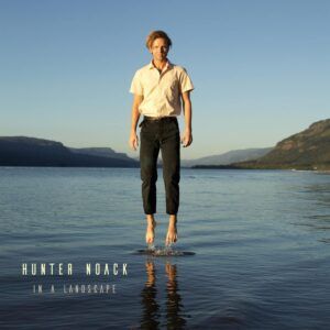In A Landscape - Hunter Noack