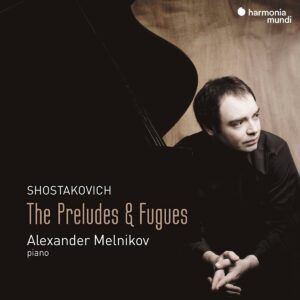 Shostakovich: 24 Preludes & Fugues - Alexander Melnikov