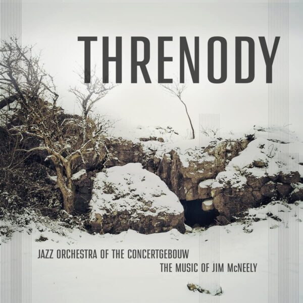 Threnody: The Music Of Jim McNeely - Jazz Orchestra Of The Concertgebouw