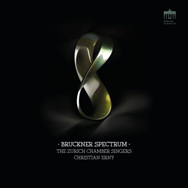 Bruckner Spectrum - Zurich Chamber Singers