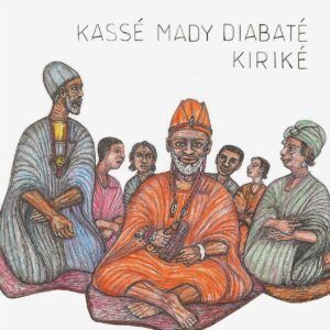 Kirike - Kassé Mady Diabaté